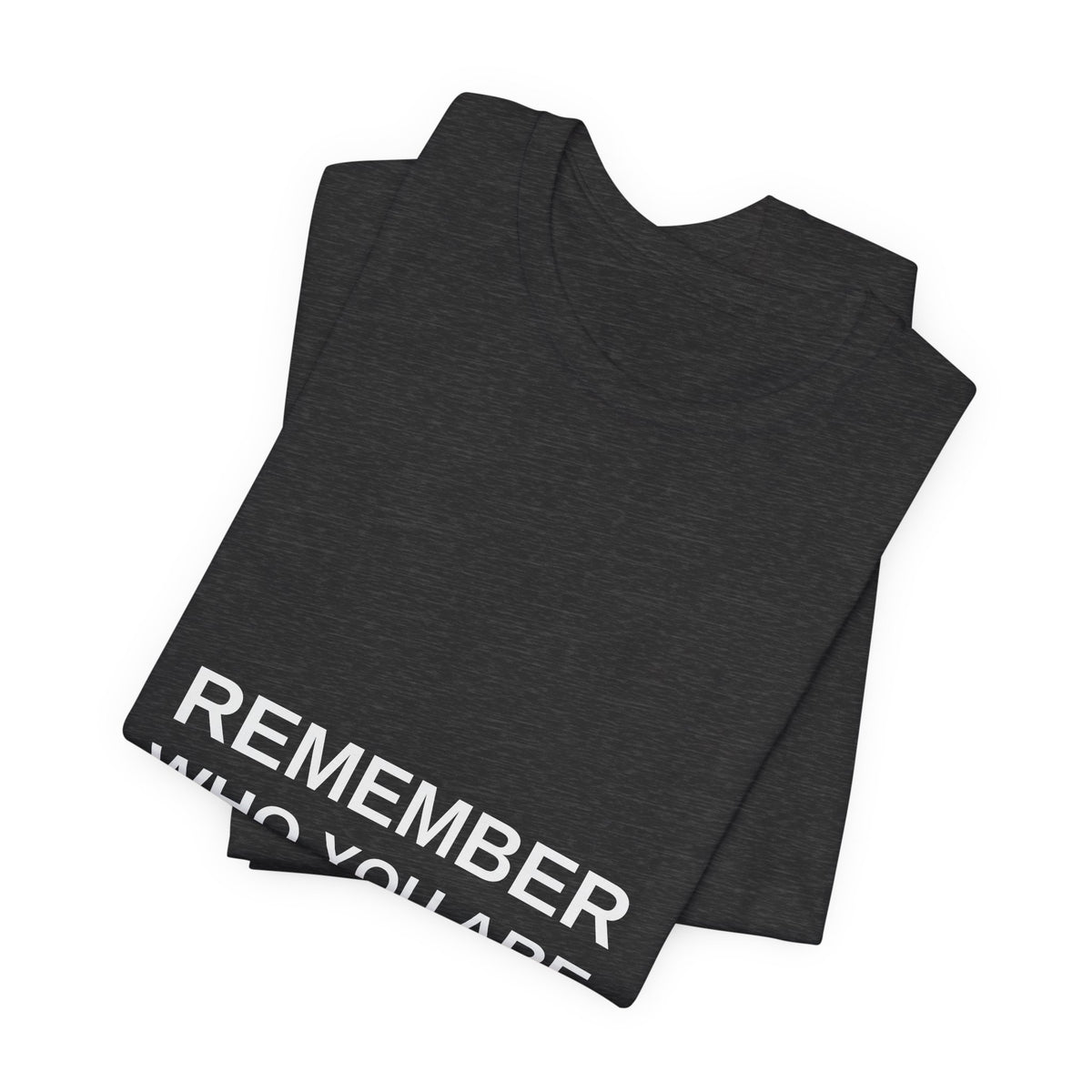 Remember Who You Are Tee — T8ertot Unisex T-Shirt – product photo 7 of 8