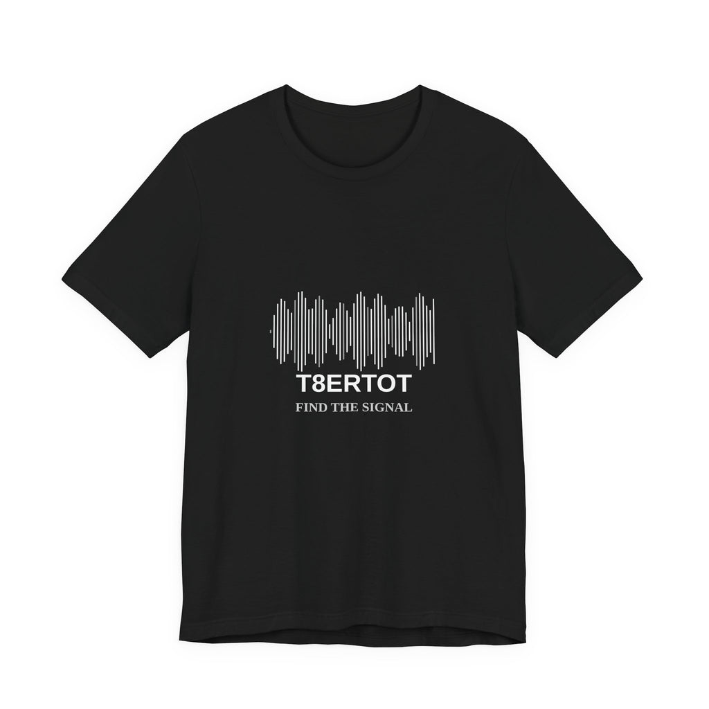 Signal Tee — T8ertot 'Find the Signal' Unisex T-Shirt – product photo 1 of 8